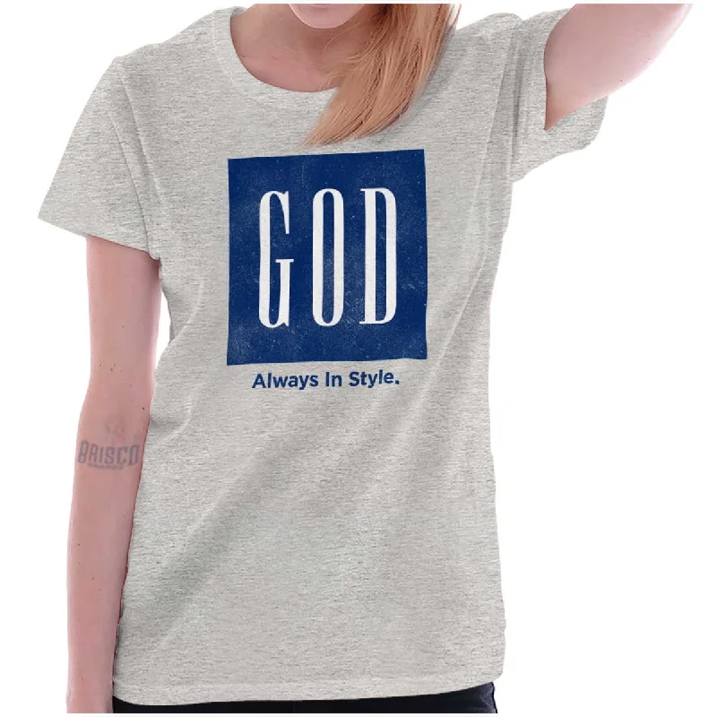 Fashionable T-Shirts women God In Style Ladies T Shirt