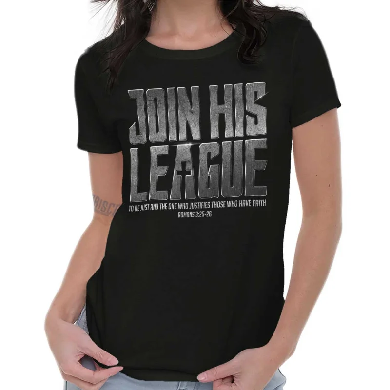 Women's casual graphic tee shirts Join His League Ladies T Shirt