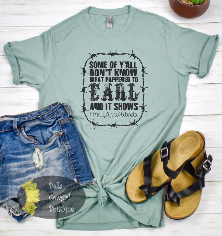 Trendy T-Shirts for women Some Of Y'all Don't Know What Happened To Earl Country Music T-Shirt